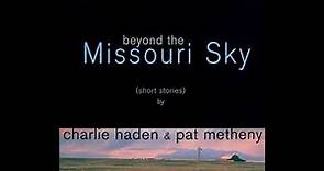 Charlie Haden & Pat Metheny - Missouri Sky