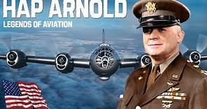 General Hap Arnold, legends of aviation | A Biographical Documentary