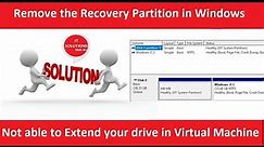 How to extend a volume with unallocated space | Remove the Recovery Partition in Windows