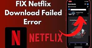 How to Fix Netflix Download Failed Error | You Have Too Many Downloads
