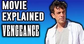 Vengeance Explained | Movie & Ending Explained