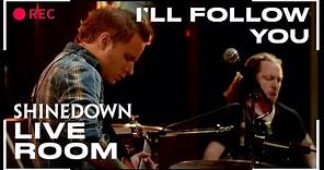 "I'll Follow You" (Live) Shinedown captured in The Live Room