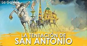 La Tentación de San Antonio de Salvador Dalí - Historia del Arte | La Galería