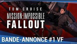 MISSION : IMPOSSIBLE - FALLOUT - Bande-annonce #1 VF [maintenant en vidéo]
