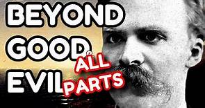 NIETZSCHE Explained: Beyond Good and Evil (ALL PARTS)
