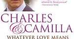 Charles & Camilla: Whatever Love Means (2005) en cines.com