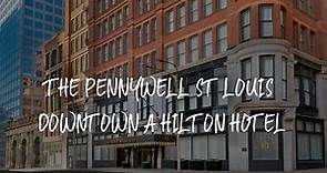 The Pennywell St Louis Downtown a Hilton Hotel Review - Saint Louis , United States of America