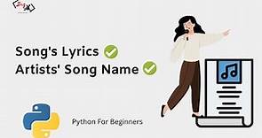 Search Song's Lyrics & Search Song's Name By Artist Using Python Programming | Tutorial & Project