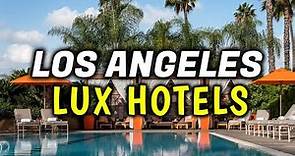 Top 10 Luxury Hotels in Los Angeles, California - The Best 4 Star & 5 Star Accommodation in LA