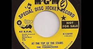 FORMATIONS - AT THE TOP OF THE STAIRS (MGM)