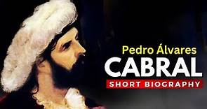PEDRO ÁLVARES CABRAL - Discoverer of Brazil
