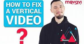 How to fix a vertical video easily