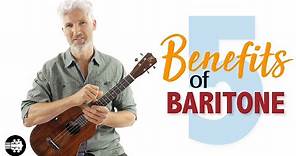 5 Benefits of the Baritone Ukulele