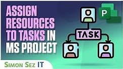 Assigning Resources to Tasks in Microsoft Project