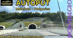 AUTOPUT Mateševo - Podgorica in 4k, Montenegro Crna Gora - Highway Princeza Ksenija June 2023
