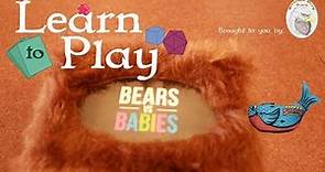 Learn to Play Bears vs. Babies