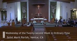 St. Mark Parish. School Mass. Wednesday of the Twenty-second Week in Ordinary Time. September 6, 2023