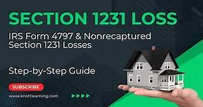 How to File IRS Form 4797 - Nonrecaptured Section 1231 Losses on Sale of Real Estate