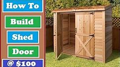 Watch How to Build Shed Doors and Make Garden Shed Doors Under $100 DIY Shed Door