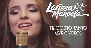 Larissa Manoela - Te Gosto Tanto (Lyric video)