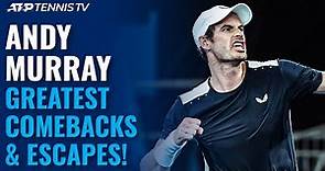 Andy Murray: Greatest ATP Comebacks & Dramatic Escapes!