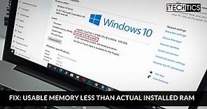 How To Fix Available Usable Memory Less Than Total Installed RAM