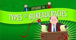 Types of Bureaucracies: Crash Course Government and Politics #16