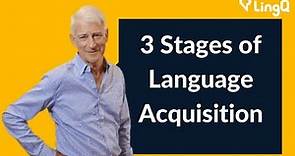 3 Stages of Language Acquisition - How Long Does it Really Take