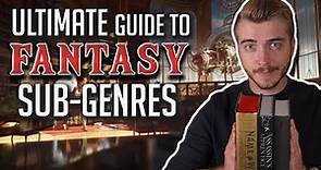The Ultimate Guide to Fantasy Sub Genres