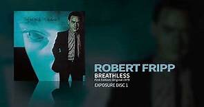 Robert Fripp - Breathless - First Edition: Original 1979 Release (Exposure)