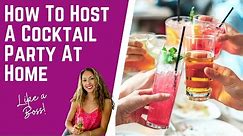 How To Host The BEST Cocktail Party At Home!