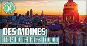 Des Moines, Iowa - Top Ten Things to Do and See