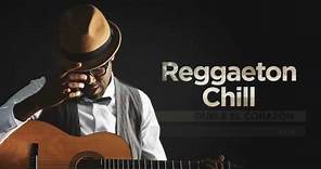 Reggaeton Chill - Full Album - Lo mejor del Chill Out Latino