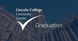 Lincoln College University Centre Graduation Highlights
