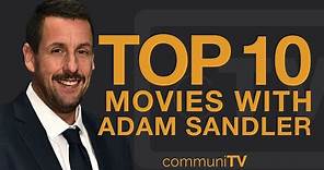 Top 10 Adam Sandler Movies