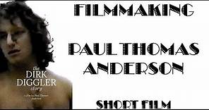 FILMMAKING: The Dirk Diggler Story by Paul Thomas Anderson (1988)