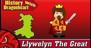 Llywelyn The Great | Welsh History - (History with Dragonheart)
