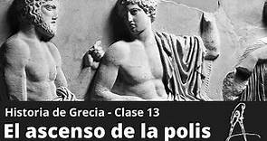 Historia de Grecia - Clase 13: El ascenso de la polis