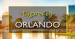 Orlando: Los 10 mejores lugares para visitar en Orlando, Florida.