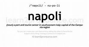 Pronunciation of Napoli | Definition of Napoli