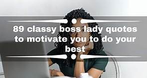 89 classy boss lady quotes to motivate you to do your best