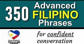 𝟯𝟱𝟬 𝗔𝗱𝘃𝗮𝗻𝗰𝗲𝗱 𝗧𝗮𝗴𝗮𝗹𝗼𝗴 𝗣𝗵𝗿𝗮𝘀𝗲𝘀 with English Translation | Speak Filipino Fluently 🇵🇭