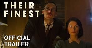 Their Finest | Official Trailer | Own it Now on Digital HD, Blu-ray & DVD
