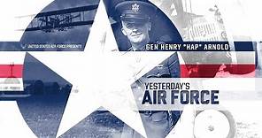 Yesterday's Air Force: Gen Henry "Hap" Arnold