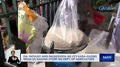 Patuloy ang pagbebenta ng P25 kada kilong bigas sa Kadiwa store ng Dept. of Agriculture — DA | Saksi