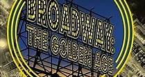 Where to stream Broadway: The Golden Age, by the Legends Who Were There (2003) online? Comparing 50  Streaming Services