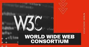 World Wide Web Consortium (W3C) - Network Encyclopedia