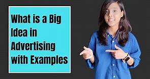 What is a big Idea in Advertising with examples | Big Idea Marketing Campaign | Marketing Tips?