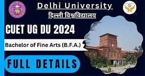 Bachelor of Fine Arts (B.F.A.) || Complete details || Delhi university || CUET DU UG