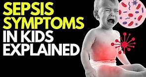 Doctor explains SYMPTOMS OF SEPSIS INFECTION IN CHILDREN & BABIES | Plus when to seek care